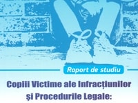 STUDIUL “Copiii victime ale infracţiunilor şi procedurile legale: cazul Republicii Moldova”, 2013